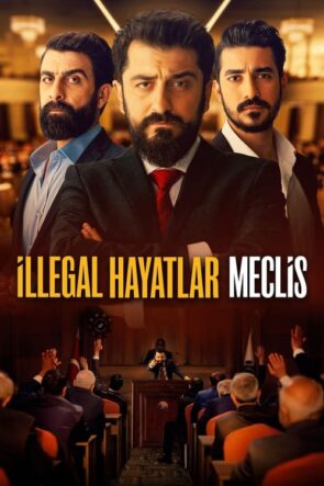 İllegal Hayatlar: Meclis (2024)